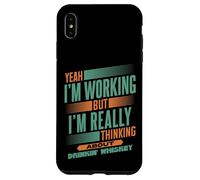 Thinking About Whiskey at Work | Funny Bourbon Drinker Case for iPhone XS Max