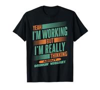 Thinking About Whiskey at Work | Funny Bourbon Drinker T-Shirt
