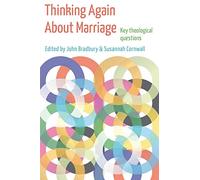 Thinking Again About Marriage: Key theological questions