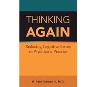 Thinking Again: Reducing Cognitive Errors in Psychiatric Practice