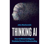 Thinking AI : How Artificial Intelligence Emulates Human Understanding