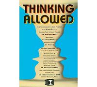 Thinking Allowed: Conversations on the Leading Edge of Knowledge and Discovery