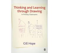 Thinking and Learning Through Drawing: In Primary Classrooms