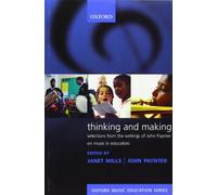 Thinking and Making: Selections from the writings of John Paynter on music in education (Oxford Music Education)
