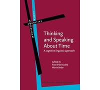 Thinking and Speaking About Time: A cognitive linguistic approach: 81 (Human Cognitive Processing)