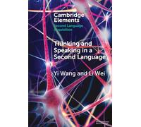 Thinking and Speaking in a Second Language (Elements in Second Language Acquisition)