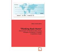 "Thinking Back Home": Determinants of remittance flow among Ethiopian immigrants in Sweden A qualitative insight