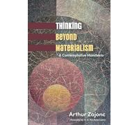 Thinking Beyond Materialism: A Contemplative Manifesto (SUNY series, Perspectives in Contemplative Studies)