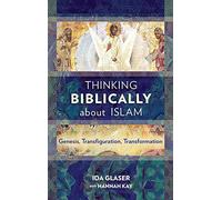 Thinking Biblically about Islam: Genesis, Transfiguration, Transformation