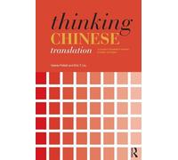 Thinking Chinese Translation: A Course in Translation Method: Chinese to English (Thinking Translation)