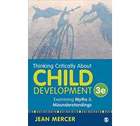 Thinking Critically About Child Development: Examining Myths and Misunderstandings