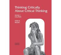 Thinking Critically About Critical Thinking: A Workbook to Accompany Halpern's Thought & Knowledge