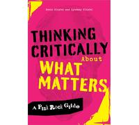 Thinking Critically About What Matters : A Punk Rock Guide