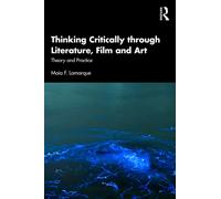 Thinking Critically through Literature, Film and Art : Theory and Practice