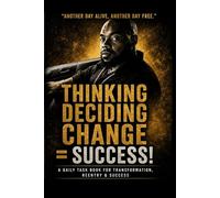 Thinking Deciding Then Change Equals Success: Reentry & Success