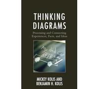Thinking Diagrams: Processing and Connecting Experiences, Facts, and Ideas
