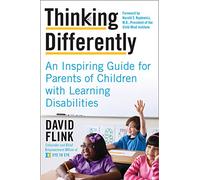 Thinking Differently: An Inspiring Guide for Parents of Children with Learning Disabilities