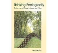 Thinking Ecologically: Environmental Thought, Values and Policy