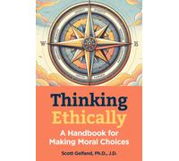 Thinking Ethically : A Handbook for Making Moral Choices