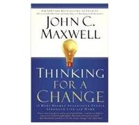 Thinking for a Change-11 Ways Highly Successful People Approach Life and Work