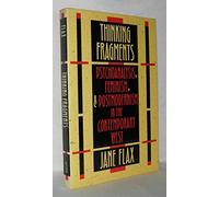 Thinking Fragments - Psychoanalysis, Feminism & Postmodernism in the Contemporary West (Paper): Psychoanalysis, Feminism, and Postmodernism in the Contemporary West