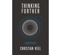 Thinking Further: The User Guide for AI They Never Gave You