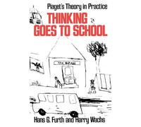 Thinking Goes to School: Piaget's Theory in Practice