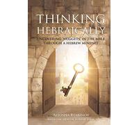Thinking Hebraically: Uncovering "Nuggets" in the Bible Through A Hebrew Mindset