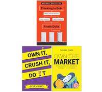 Thinking in Bets, Own It Crush It Do It & Own The Market 3 Books Collection Set