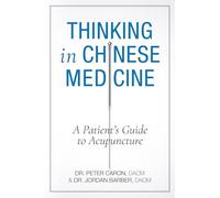 Thinking In Chinese Medicine: A Patient's Guide to Acupuncture