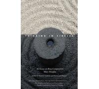 Thinking in Circles: An Essay on Ring Composition (The Terry Lectures)