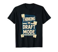 Thinking in Draft Mode Planner Humor T-Shirt
