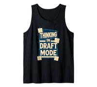 Thinking in Draft Mode Planner Humor Tank Top