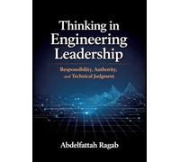 Thinking in Engineering Leadership: Responsibility, Authority, and Technical Judgment