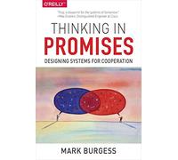 Thinking in Promises: Designing Systems for Cooperation