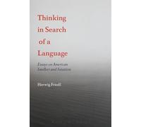 Thinking in Search of a Language: Essays on American Intellect and Intuition