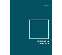 Thinking in Services : Encoding and Expressing Strategy through Design