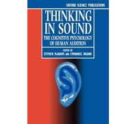 Thinking In Sound: The Cognitive Psychology of Human Audition
