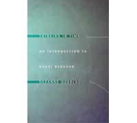 Thinking in Time : An Introduction to Henri Bergson