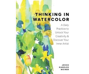 Thinking in Watercolor : a Daily Practice to Unlock You - NEW Jessie Kanelos 2