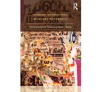 Thinking International Relations Differently (Worlding Beyond the West)