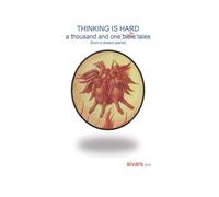 Thinking Is Hard: a thousand and one fox tales (from a distant planet)