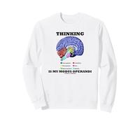 Thinking Is My Modus Operandi Human Brain Sweatshirt