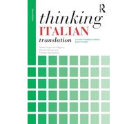 Thinking Italian Translation: A course in translation method: Italian to English (Thinking Translation)