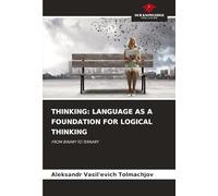 Thinking: Language as a Foundation for Logical Thinking