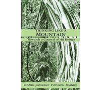 Thinking Like a Mountain: Towards a Council of All Beings by Seed, John, Macy, Joanna, Fleming, Pat (March 1, 2007) Paperback