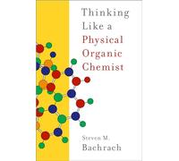 Thinking Like a Physical Organic Chemist
