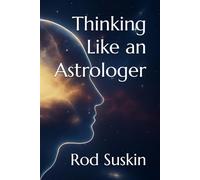 Thinking Like an Astrologer