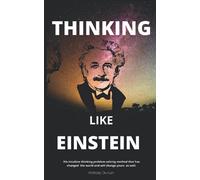 THINKING LIKE EINSTEIN: 1 (Learn from the great minds)
