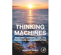 Thinking Machines: Machine Learning and Its Hardware Implementation